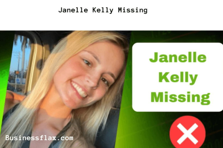 Janelle Kelly Missing: Latest Search Efforts and Investigation Updates